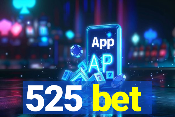 525 bet